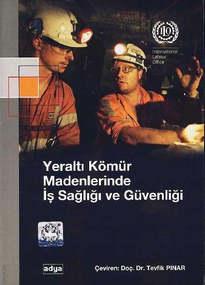 Yeraltı Kömür Madenlerinde İş Sağlığı ve Güvenliği Tevfik Pınar