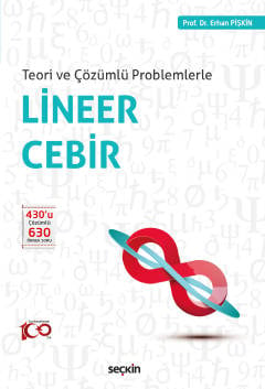 Teori ve Çözümlü Problemlerle Lineer Cebir Prof. Dr. Erhan Pişkin  - Kitap