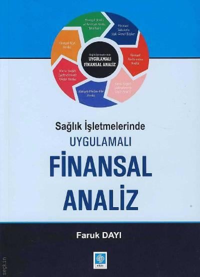 Sağlık İşletmelerinde Uygulamalı Finansal Analiz Faruk Dayı  - Kitap