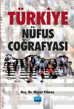 Türkiye Nüfus Coğrafyası Doç. Dr. Murat Yılmaz  - Kitap