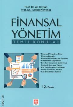 Finansal Yönetim Temel Konular Prof. Dr. Ali Ceylan, Prof. Dr. Turhan Korkmaz  - Kitap