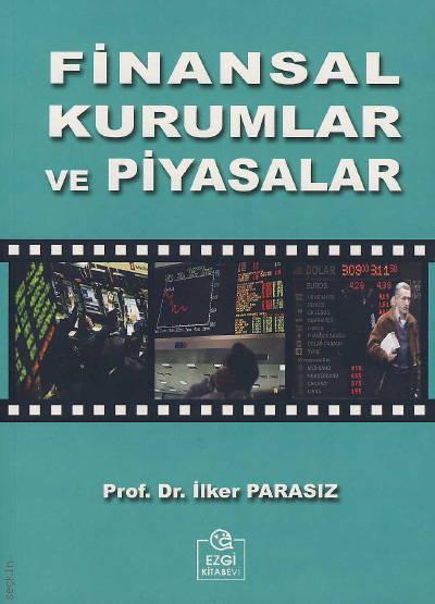 Finansal Kurumlar ve Piyasalar Prof. Dr. İlker Parasız  - Kitap