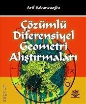 Çözümlü Diferensiyel Geometri Alıştırmaları Arif Sabuncuoğlu  - Kitap