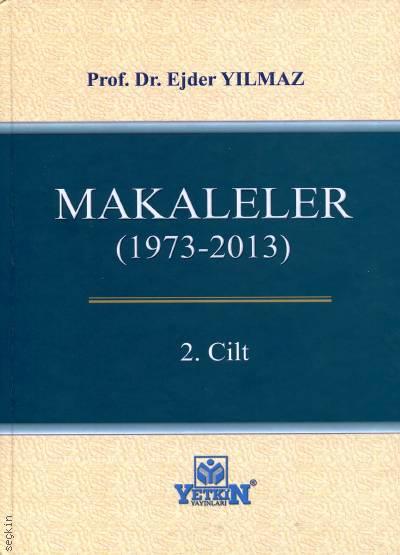 Makaleler (1973–2013) Prof. Dr. Ejder Yılmaz  - Kitap