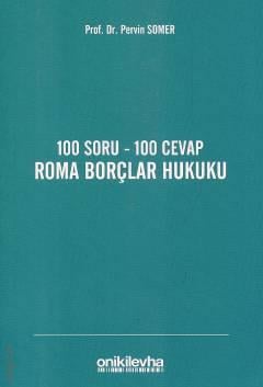 100 Soru – 100 Cevap Roma Borçlar Hukuku Prof. Dr. Pervin Somer  - Kitap