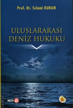 Uluslararası Deniz Hukuku Prof. Dr. Selami Kuran  - Kitap