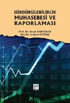 Sürdürülebilirlik Muhasebesi ve Raporlaması Prof. Dr. Reşat Karcıoğlu, Doç. Dr. Seyhan Öztürk  - Kitap
