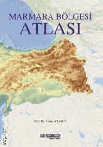 Marmara Bölgesi Atlası Prof. Dr. Ahmet Atasoy  - Kitap