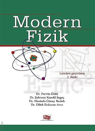 Modern Fizik Dr. Pervin Ünlü, Dr. Dilek Erduran Avcı, Dr. Şebnem Kandil İngeç, Dr. Mustafa Güray Budak  - Kitap