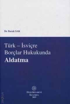 Türk – İsviçre Borçlar Hukukunda Aldatma