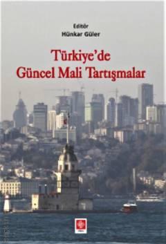 Türkiye'de Güncel Mali Tartışmalar Hünkar Güler