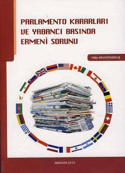 Parlamento Kararları ve Yabancı Basında Ermeni Sorunu Yıldız Deveci Bozkuş  - Kitap