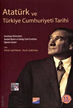 Atatürk ve Türkiye Cumhuriyeti Tarihi Prof. Dr. Seyfi Yıldırım, Doç. Dr. Sadık Erdaş  - Kitap