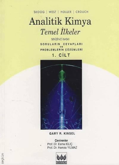 Analitik Kimya Temel İlkeler, Problem Çözümleri Cilt:1  Douglas A. Skoog, Donald M. West, F. James Holler