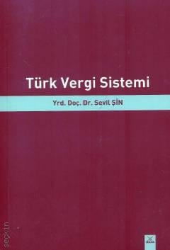Türk Vergi Sistemi Yrd. Doç. Dr. Sevil Şin  - Kitap
