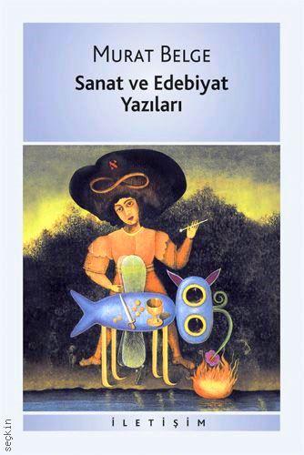 Sanat ve Edebiyat Yazıları Murat Belge  - Kitap