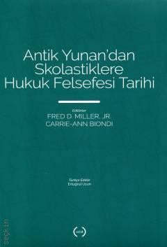 Antik Yunan'dan Skolastiklere Hukuk Felsefesi Tarihi Fredd D. Miller, Carrie - Ann Biondi  - Kitap