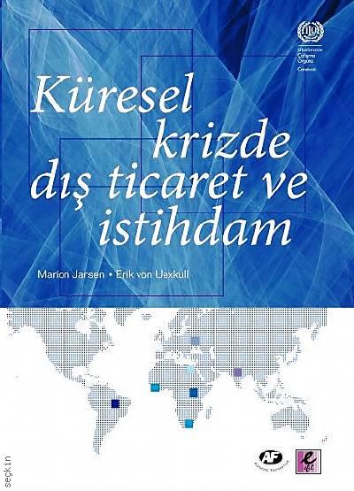 Küresel Krizde Dış Ticaret ve İstihdam Marion Jansen  - Kitap