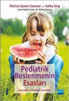 Pediatrik Beslenmenin Esasları  Patricia Queen Samour, Kathy King  - Kitap