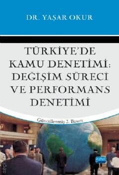 Türkiye'de Kamu Denetimi, Değişim Süreci ve Performans Denetimi Dr. Yaşar Okur  - Kitap