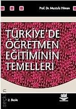 Türkiye'de Öğretmen Eğitiminin Temelleri Prof. Dr. Mustafa Yılman  - Kitap