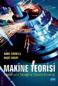 Makine Teorisi Mekanizma Tekniği ve Makine Dinamiği Gabil Abdulla, Raşit Arsoy  - Kitap