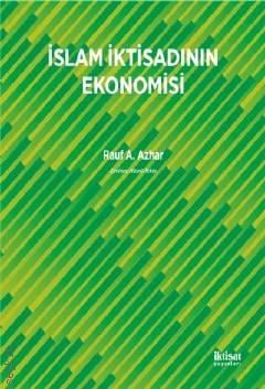 İslam İktisadının Ekonomisi Rauf A. Azhar  - Kitap