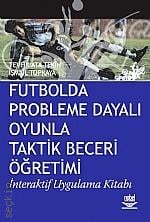 Futbolda Probleme Dayalı Oyunla Taktik Beceri Öğretimi Tevfik Ata Tekin, İsmail Topkaya  - Kitap