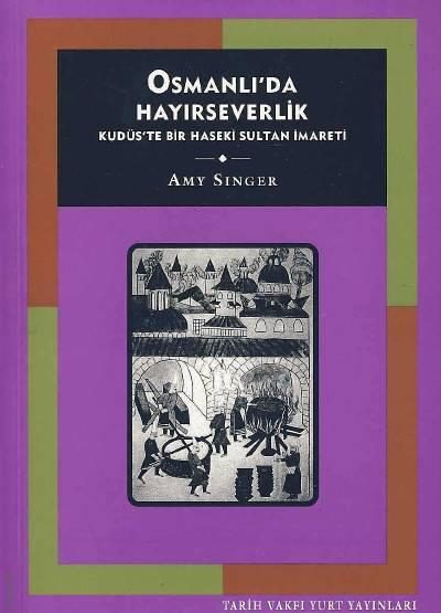 Osmanlı'da Hayırseverlik Amy Singer  - Kitap
