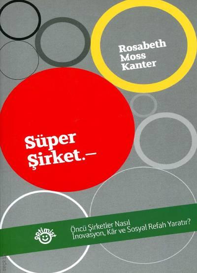Süper Şirket Rosabeth Moss Kanter  - Kitap