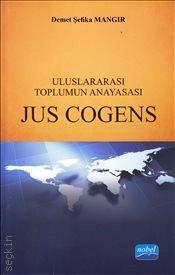 Uluslararası Toplumun Anayasası: Jus Cogens Demet Şefika Mangır  - Kitap