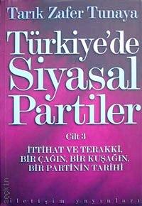Türkiye'de Siyasal Partiler C: 3 İttihat ve Terakki Tarık Zafer Tunaya  - Kitap