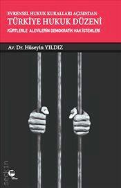 Evrensel Hukuk Kuralları Açısından Türkiye Hukuk Düzeni Kürtlerle Alevilerin Demokratik Hak İstemleri Dr. Hüseyin Yıldız  - Kitap