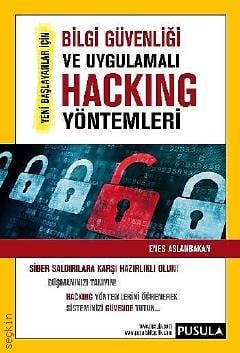 Bilgi Güvenliği ve Uygulamalı Hacking Yöntemleri  Enes Aslanbakan  - Kitap