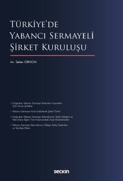 Türkiye'de Yabancı Sermayeli Şirket Kuruluşu Selen Orhon