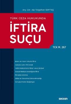 Türk Ceza Hukukunda  İftira Suçu (TCK m. 267) Arş. Gör. Alp Tolgahan Serttaş  - Kitap