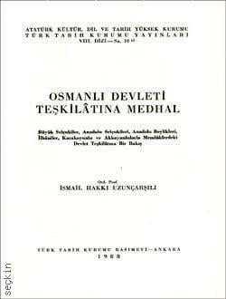 Osmanlı Devleti Teşkilatına Medhal İsmail Hakkı Uzunçarşılı  - Kitap