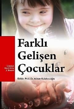Farklı Gelişen Çocuklar Prof. Dr. Adnan Kulaksızoğlu  - Kitap