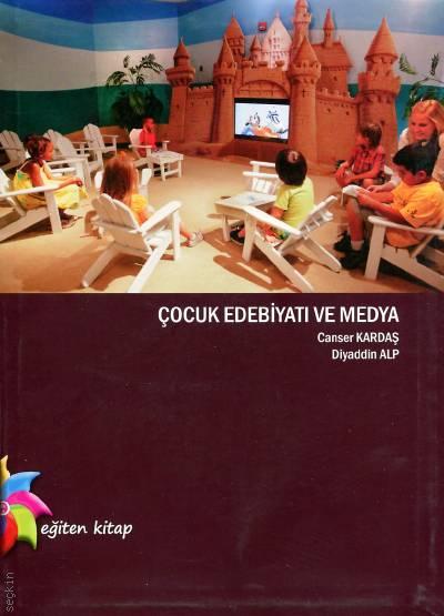 Çocuk Edebiyatı ve Medya Canser Kardaş, Diyaddin Alp  - Kitap