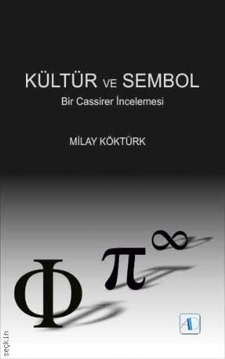 Kültür ve Sembol (Bir Cassırer İncelemesi) Milay Köktürk  - Kitap