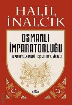 Osmanlı İmparatorluğu (1: Toplum ve Ekonomi – 2: Sultan ve Siyaset) Prof. Dr. Halil İnalcık  - Kitap