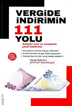 Vergide İndirimin 111 Yolu Anlaşılır Soru Ve Cevaplarla Vatandaşın Yasal Hakları Ahmet Karabıyık  - Kitap