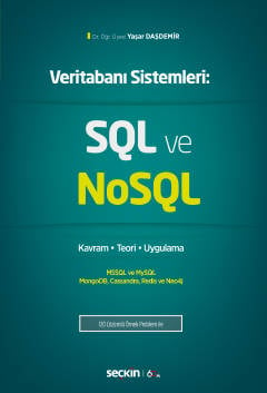 Veritabanı Sistemleri: SQL ve NoSQL Kavram – Teori – Uygulama Dr. Öğr. Üyesi Yaşar Daşdemir  - Kitap