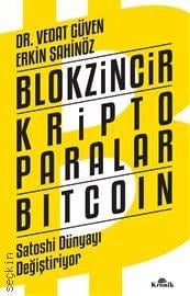 Blokzincir Kripto Paralar Bitcoin Satoshi Dünyayı Değiştiriyor Dr. Vedat Güven, Erkin Şahinöz  - Kitap