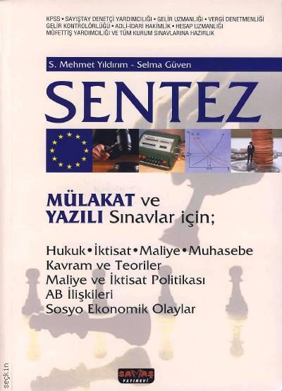 Mülakat Yazılı Sınav için Sentez Selma Güven, S. Mehmet Yıldırım  - Kitap