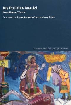 Dış Politika Analizi Konu – Kuram – Yöntem Bezen Balamir Coşkun, İnan Rüma  - Kitap