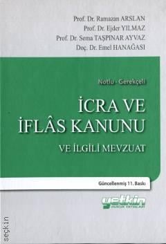 İcra ve İflas Kanunu ve İlgili Mevzuat Ramazan Arslan, Ejder Yılmaz, Sema Taşpınar Ayvaz