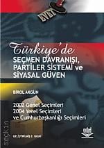 Türkiyede Seçmen Davranışı Partiler Sistemi ve Siyasal Güven Birol Akgün