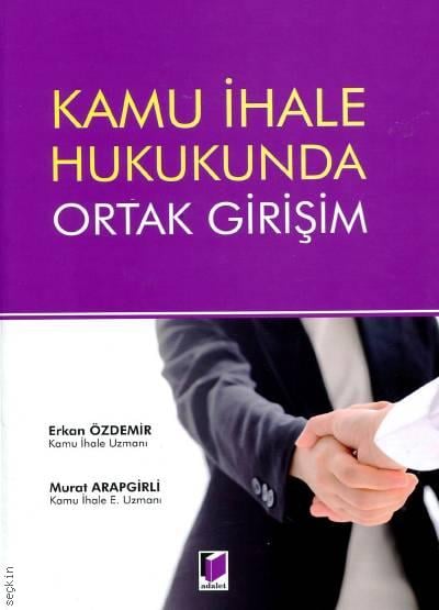 Kamu İhale Hukukunda Ortak Girişim Erkan Özdemir, Murat Arapgirli  - Kitap