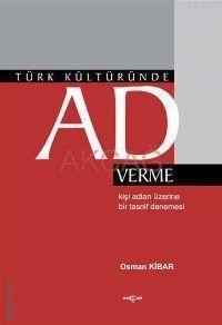 Türk Kültüründe Ad Verme Osman Kibar  - Kitap